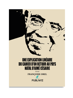 Une explication linéaire du cahier d’un retour au pays natal d’Aimé Césaire 