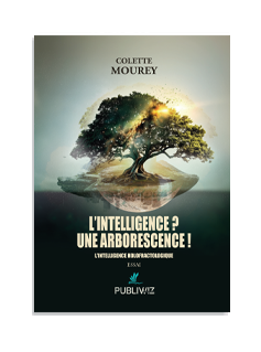 L’Intelligence ? Une Arborescence !