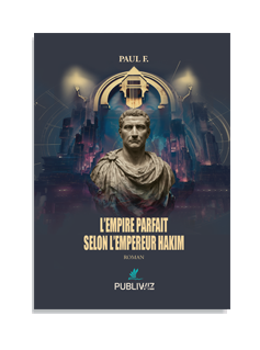 L’empire parfait selon l’empereur Hakim